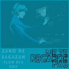 Ne te regarde pas (Flowdi's Emopiano's Edit)