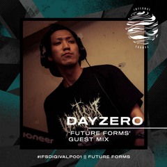 #IFSDIGIVALPGM004: Dayzero - 'Future Forms' Guest Mix