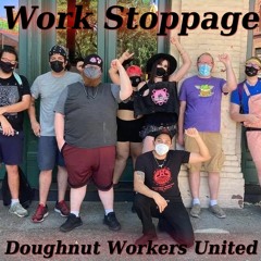 EP 58 - Doughnut Workers United Interview