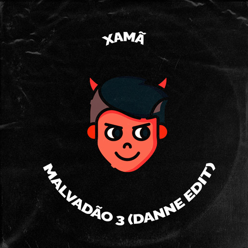 Xamã - Malvadão 3 (DANNE Edit)