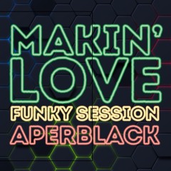 Makin' Love Funky Session