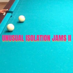 Unusual Isolation Jams II
