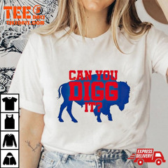 Buffalo Bills Can You Digg It T-Shirt
