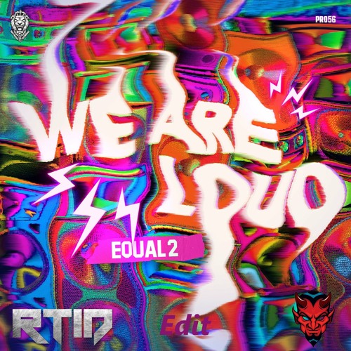 EQUAL2 - WE ARE LOUD (RTID x Dynamic Demon Edit)