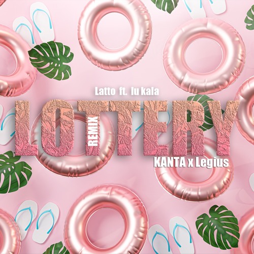 Latto - Lottery ft. LU KALA(KANTA X Legius Remix)