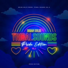 Brian Solis - Tribal Sounds 2023 Vol. 3 (Pride Edition)