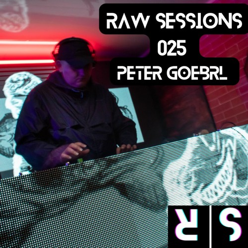 Raw Sessions 025 #Peter Goebel