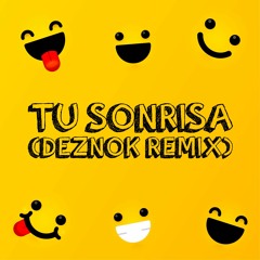 DEZNOK - Tu Sonrisa (FREE DOWNLOAD)