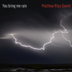 You Bring Me Rain
