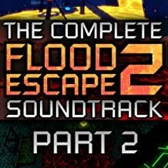 Flood Escape 2 Complete Original Soundtrack [Part 2]