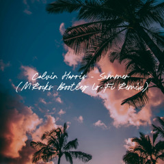 Calvin Harris - Summer (MRocks Bootleg Lo-Fi Remix)
