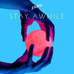 Stay Awhile