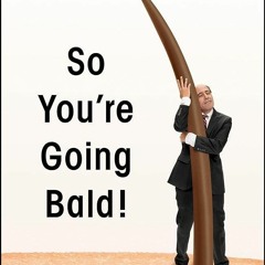 ✔Ebook⚡️ So You're Going Bald!