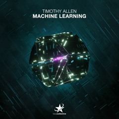 Timothy Allen - Machine Learning (Radio Edit)