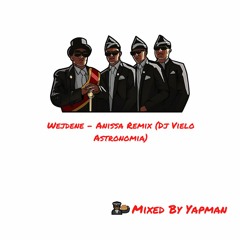 Wejdene - Anissa Remix ( Dj Vielo Astronomia) By Yapman