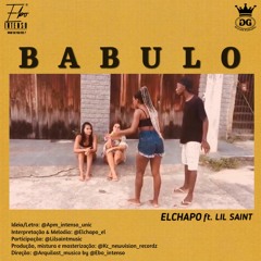 BABULO- EL CHAPO ft.  Lil Saint
