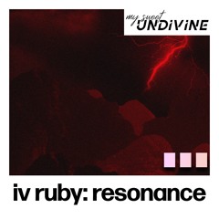 IV Ruby: Resonance