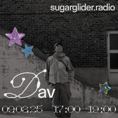 Dav @ Sugar Glider Radio 09.03.25