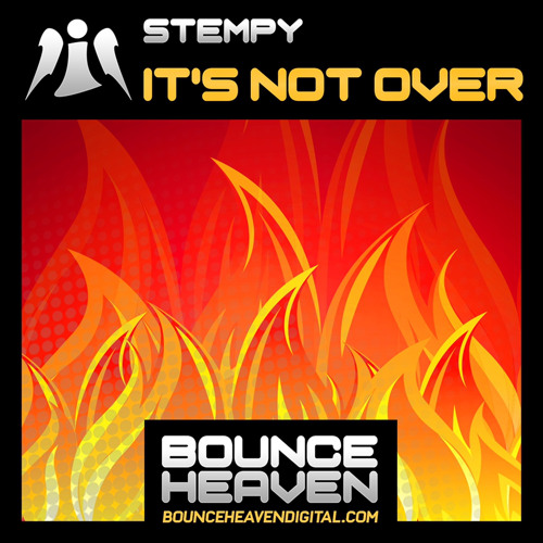 Stempy - It's Not Over (Get On The Floor) *Available @ bounceheavendigital.com*