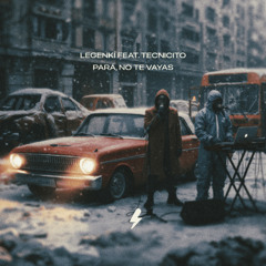 Pará, no te vayas (feat. Tecnicito)