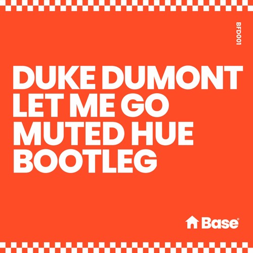 Duke Dumont - Let Me Go (Muted Hue Bootleg) [FREE DOWNLOAD]
