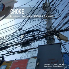CHOKE  (Kay-Honor featuring MENDON & Déborah)