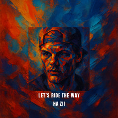 Haizii - Lets Ride Away ( Special version )