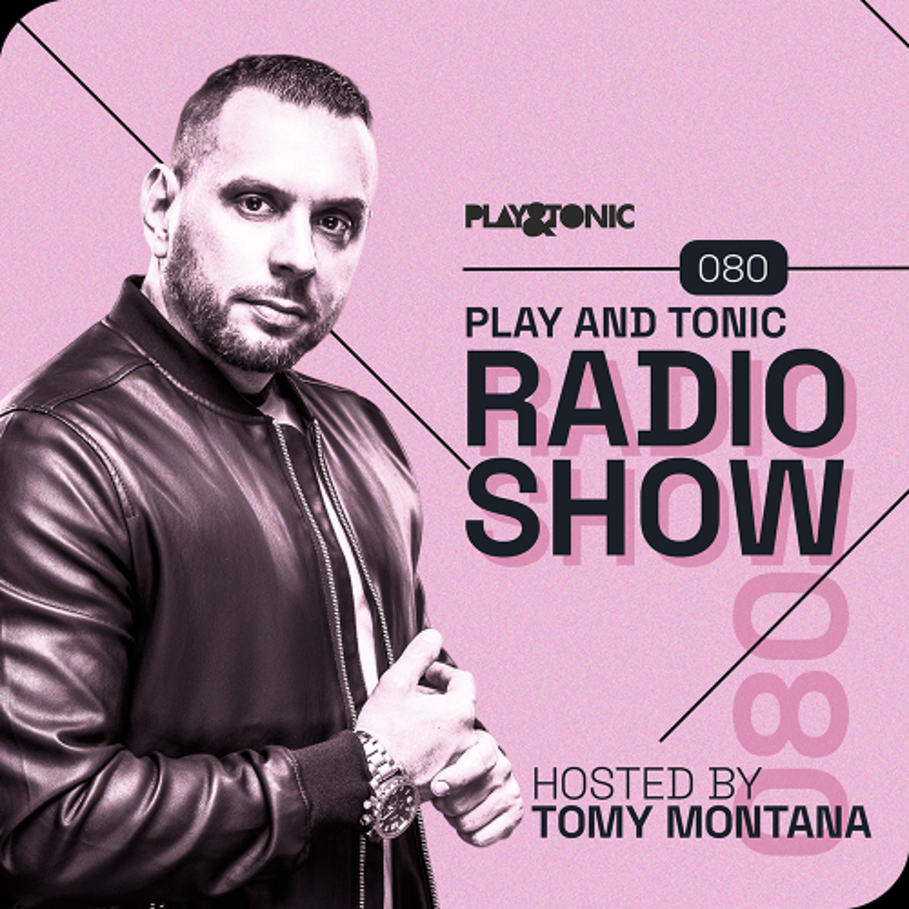 Play and Tonic Radio Show 080 guest mix by Tomy Montana episode artwork