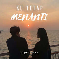 Ku Tetap Menanti(cover)