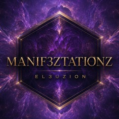 MANIF3ZTATIONZ
