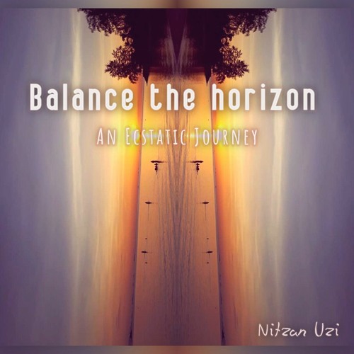 Balance the horizon ❋ (First try ecstatic journey)