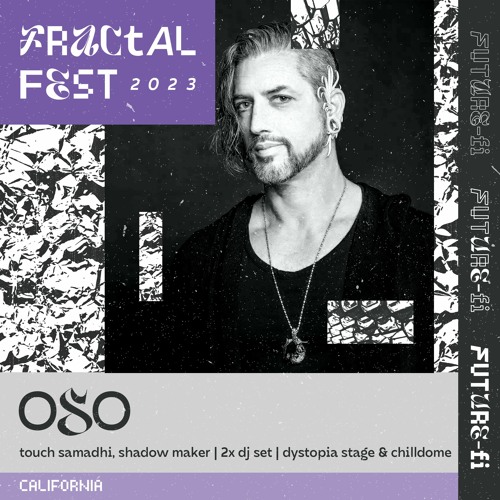 Ep. 48 - Fractalfest 2023 FutureFi Minimix - Oso [Dystopia]