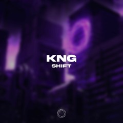 KNG - Shift