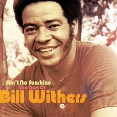 Bill Withers - Ain't No Sunshine (remix)