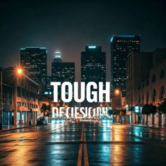 Tough Decisions