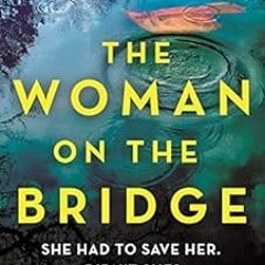 [READ] PDF EBOOK EPUB KINDLE The Woman on the Bridge: You saw The Girl on the Train.