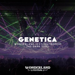 Genetica @ Wonderland Festival Indoor - The Dark Side!