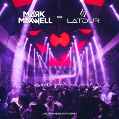 Mark Maxwell b2b Latour - Live from Club Above, IVY Sydney