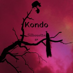 Kondo - Silhouette (Original Mix)