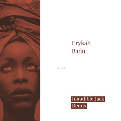 Erykah Badu - On & On (Inaudible Jack Remix)