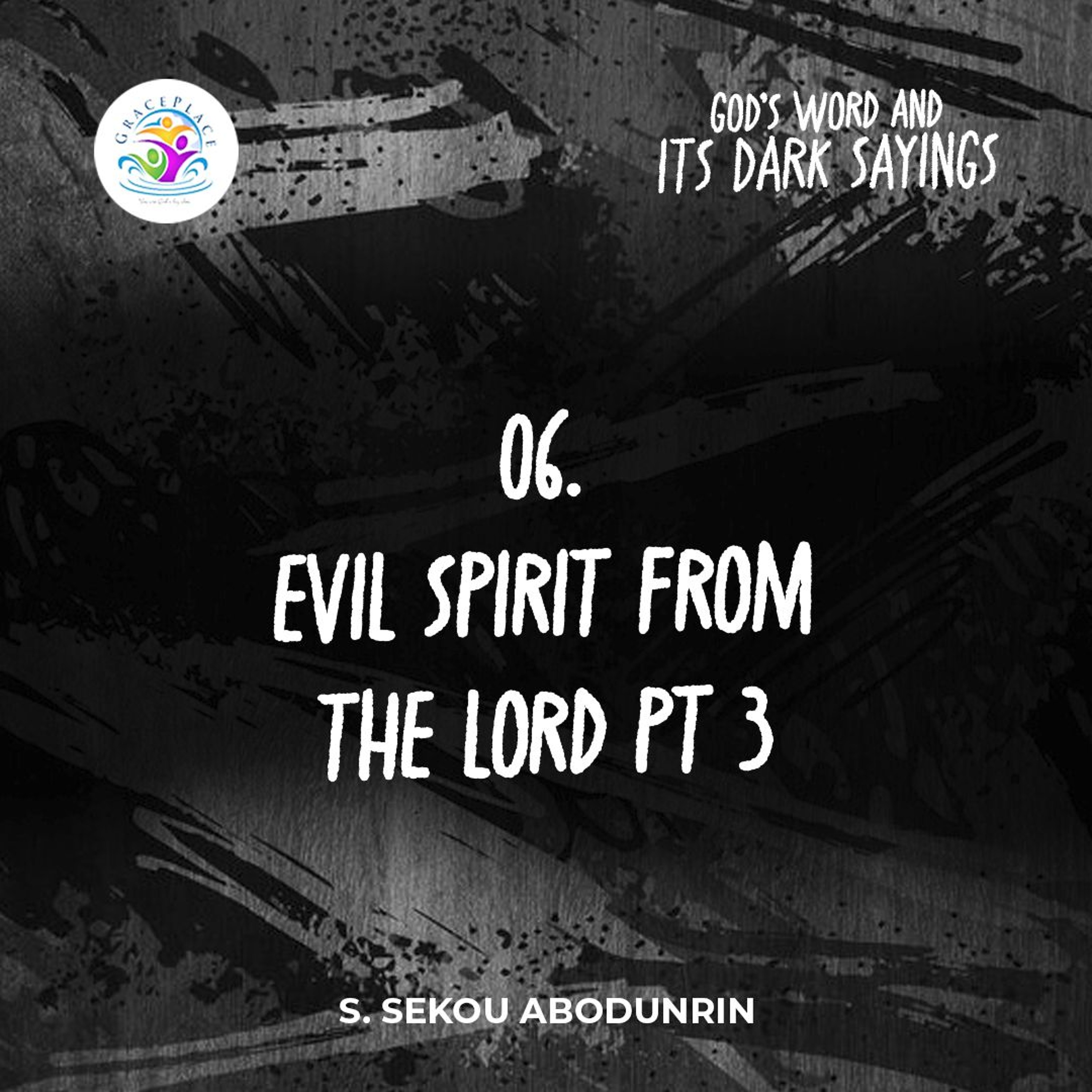 Evil Spirit From The Lord Pt 3 (SA240804) episode artwork