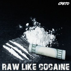 Raw Like Cocaine