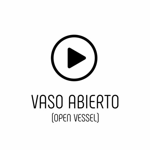 Vaso Abierto (Open vessel)