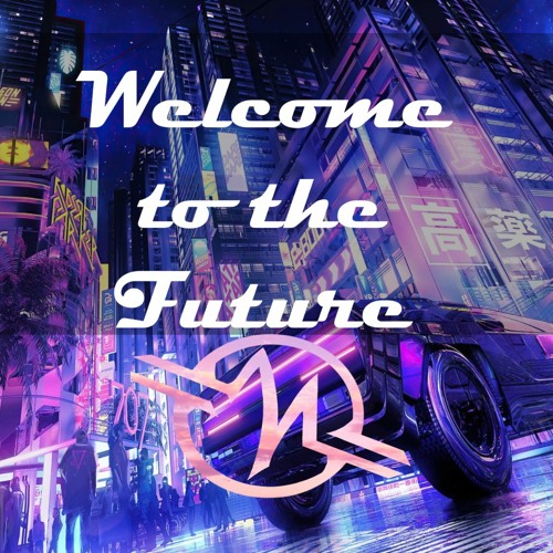 Stream Welcome To The Future by MiGZ | Listen online for free on SoundCloud
