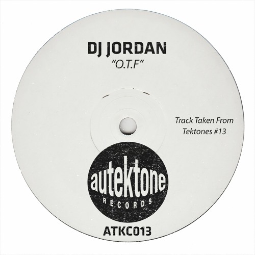 Dj Jordan "O.T.F" (Original Mix)(Preview)(Taken from Tektones #13)(Out Now)