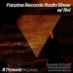 FANZINE RECORDS RADIO SHOW W/ Roi 15/10/20