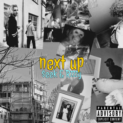 Rzzzy & $eek - Next up
