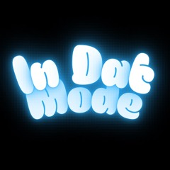 In Dat Mode