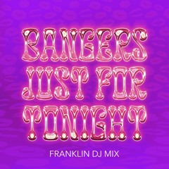 Bangers Just For Tonight (Franklin Mix)