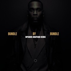 Burnaboy-Bundle By Bundle (Mpianoh Amapiano Remix)